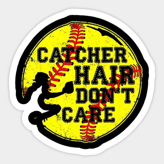 Catcher Hair Dont Care T-Shirt Funny Softball Gift Sticker by jrgmerschmann